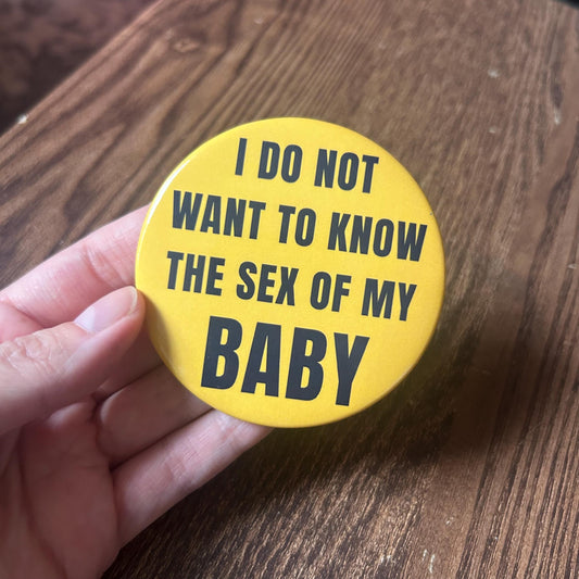 S*x Of My Baby Pin Button 3"