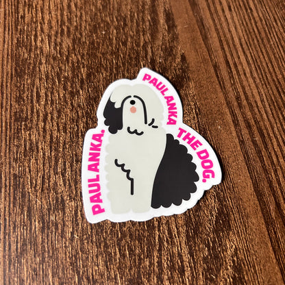 Paul Anka the Dog Sticker