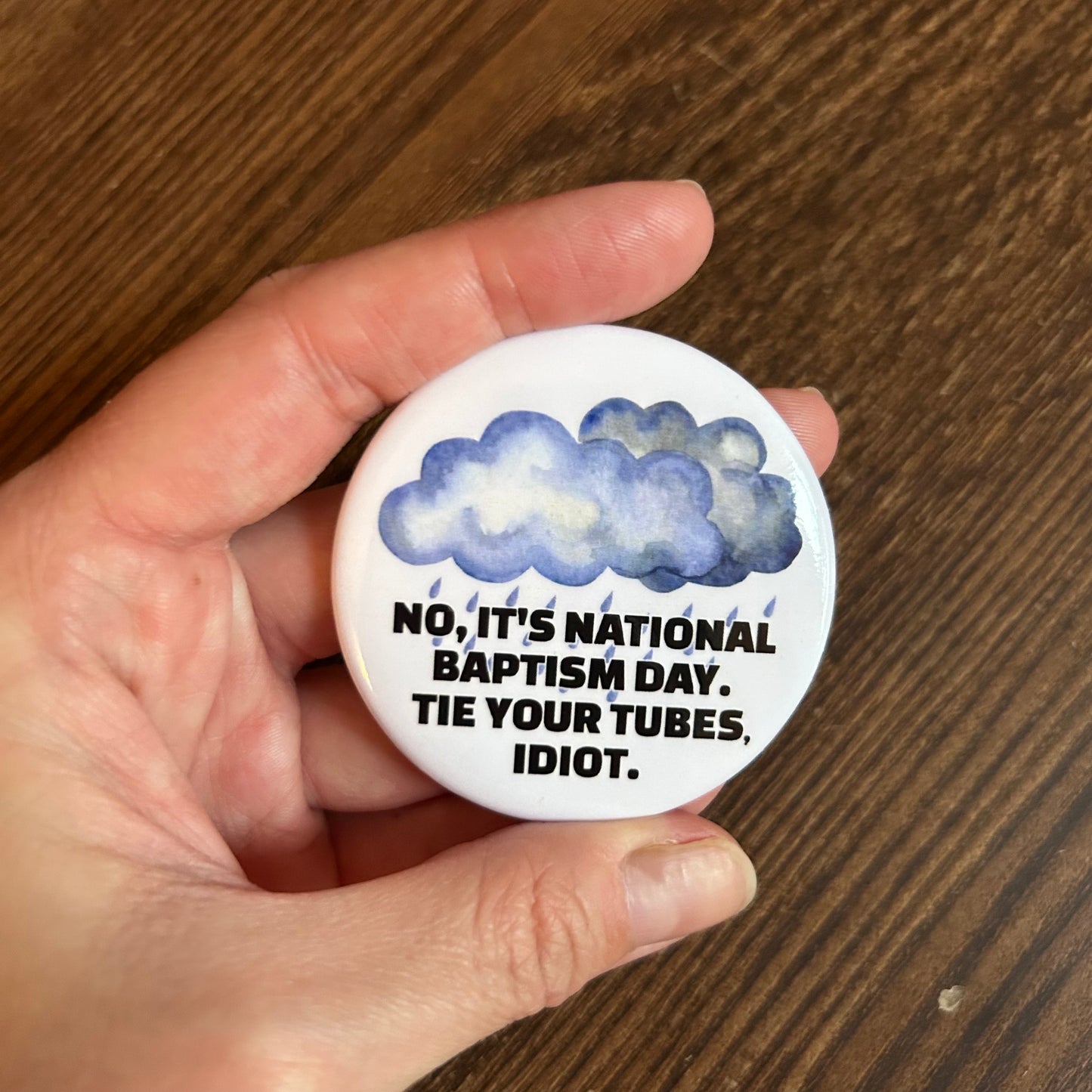 No, It's National Baptism Day Metal Pin Button 2.25"