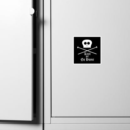 Knit Or Go Home Magnet