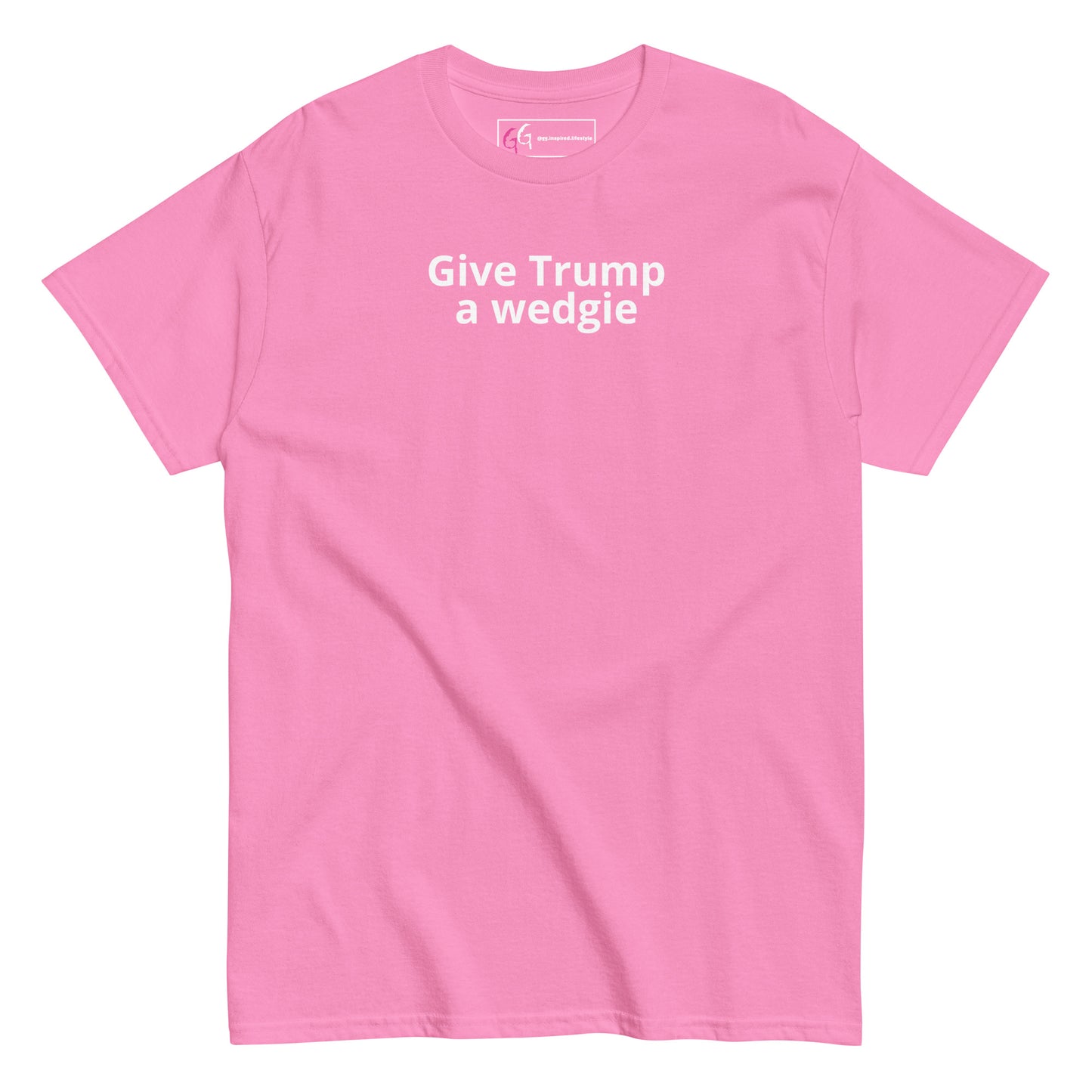 Give Trump a Wedgie T-Shirt