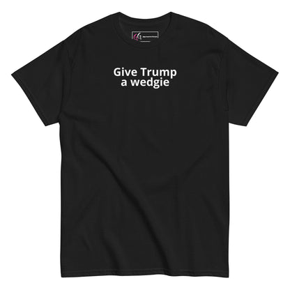 Give Trump a Wedgie T-Shirt