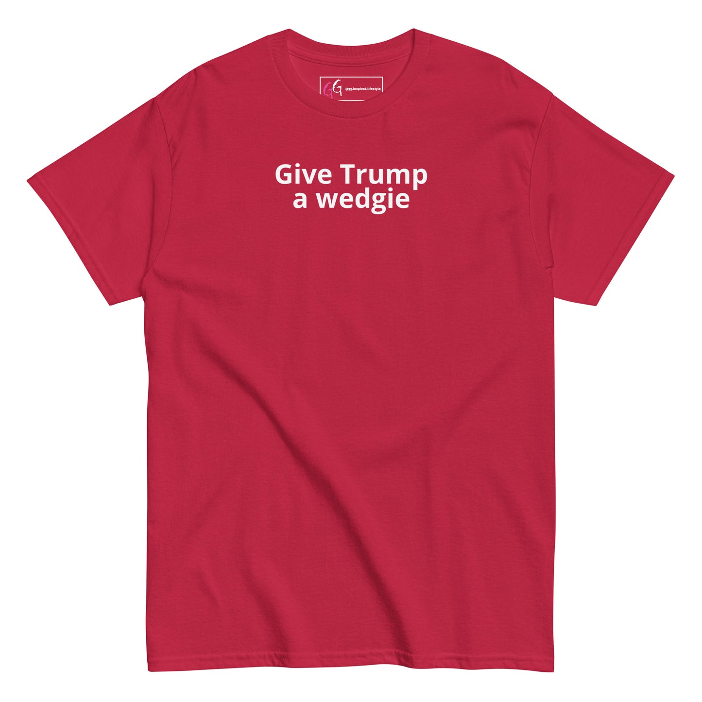 Give Trump a Wedgie T-Shirt