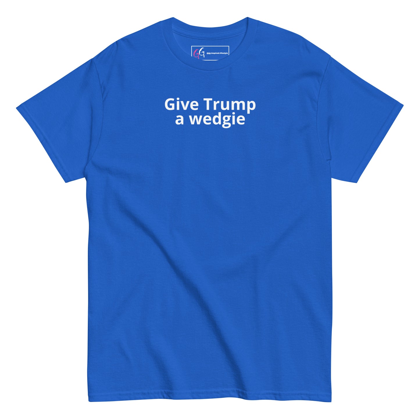 Give Trump a Wedgie T-Shirt